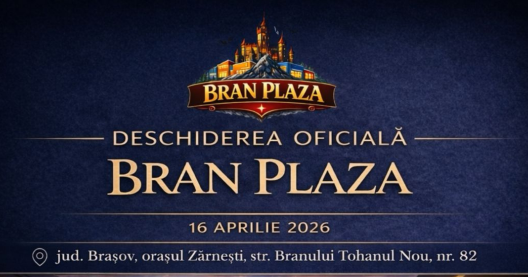 BRAN PLAZA, NOUL PUNCT DE ÎNTÂLNIRE ÎNCEPÂND CU DATA DE 16.04.2026