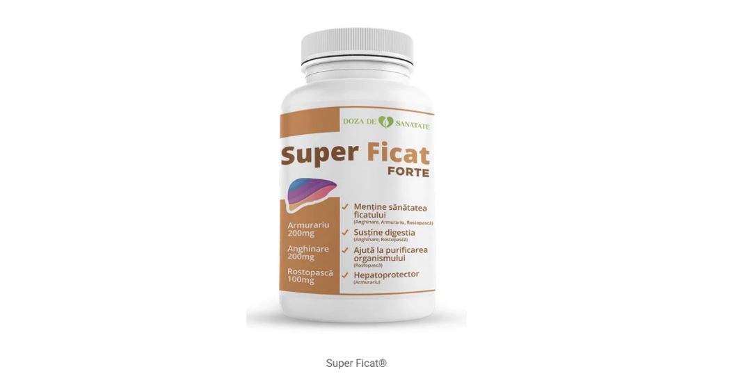Super Ficat® – sprijin natural pentru sănătatea ficatului, disponibil la Doza de Sănătate
